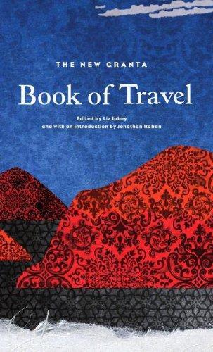 The New Granta Book of Travel 