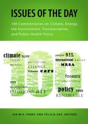 Issues of the Day: 100 Commentaries on Climate, Energy, the Environment, Transportation, and Public Health Policy (RFF Report)