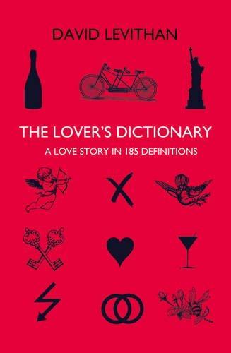 The Lover’s Dictionary: A Love Story in 185 Definitions