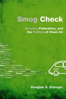 Smog Check: Science, Federalism, and the Politics of Clean Air