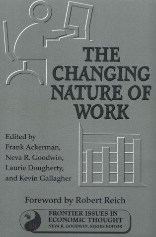  The Changing Nature of Work (Frontier Issues in Economic Thought) 