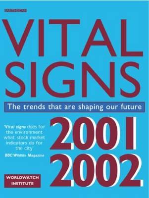 Vital Signs 2001-2002: The Trends That Are Shaping Our Future (Environmental Alert)