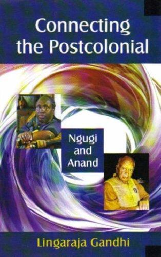 Connecting the Postcolonial: Ngugi and Anand 