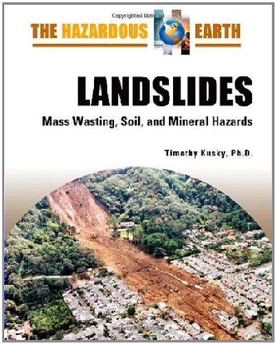 Landslides: Mass Wasting, Soil, and Mineral Hazards