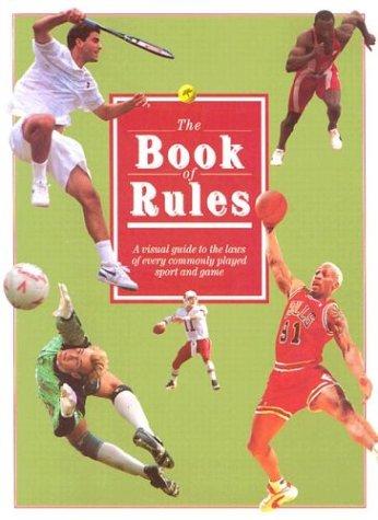 The Book of Rules: An Illustrated Guide to the Laws of the World's Most Popular Sports and Games 
