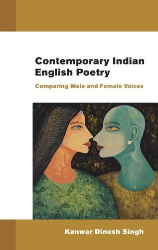 Contemporary Indian English Poetry: Comparing Male and Female Voices 