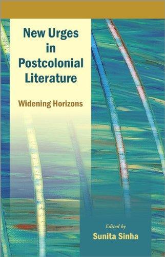 New Urges in Postcolonial Literature: Widening Horizons 