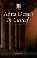 Anita Desai's In Custody:A Critical Appraisal