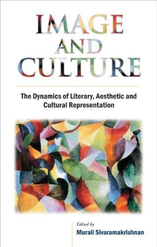 Image and Culture: The Dynamics of Literary, Aesthetic and Cultural Representation