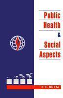 Public Health and Social Aspects : Some Selected Essays