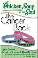 Chicken Soup For The Soul : The Cancer Book