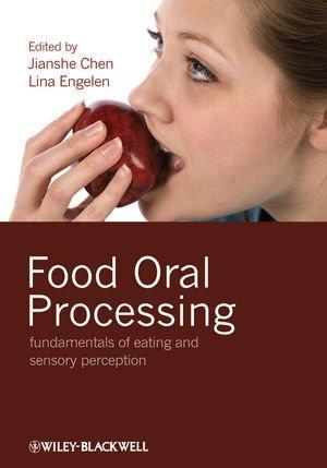 Food Oral Processing: Fundamentals of Eating and Sensory Perception 