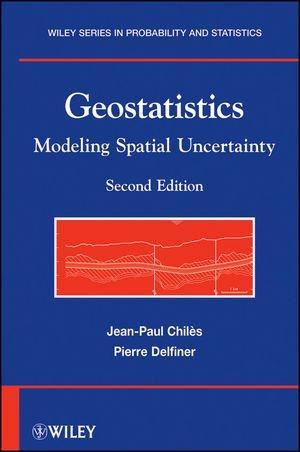 Geostatistics: Modeling Spatial Uncertainty (Wiley Series in Probability and Statistics) 