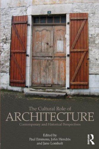 The Cultural Role of Architecture: Contemporary and Historical Perspectives