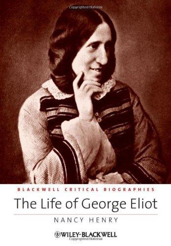 The Life of George Eliot: A Critical Biography (Blackwell Critical Biographies) 