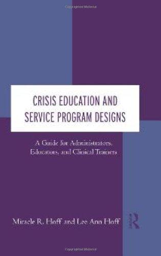 Crisis Education and Service Program Designs: A Guide for Administrators, Educators, and Clinical Trainers