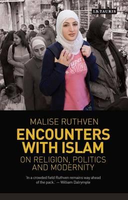 Encounters with Islam: On Religion, Politics and Modernity (Library of Modern Religion)