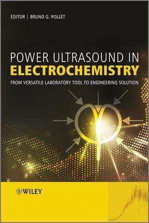Power Ultrasound in Electrochemistry: From Versatile Laboratory Tool to Engineering Solution