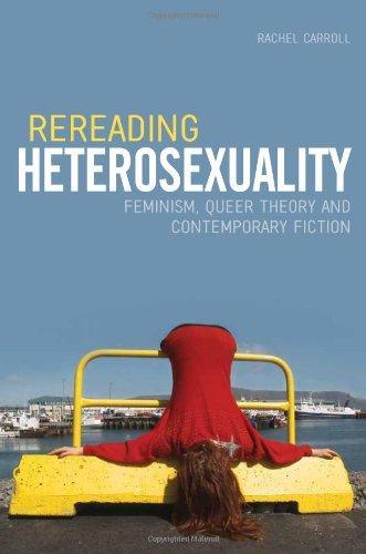 Rereading Heterosexuality: Feminism, Queer Theory, and Contemporary Fiction 