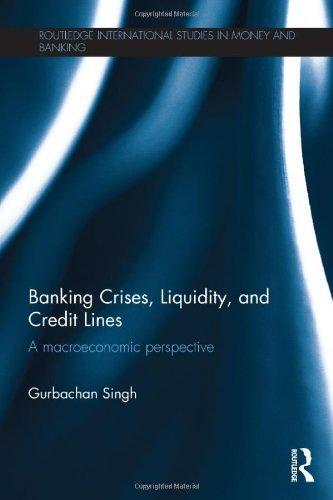 Banking Crises, Liquidity, and Credit Lines: A Macroeconomic Perspective