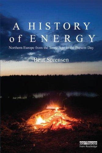 A History of Energy: Northern Europe from the Stone Age to the Present Day 