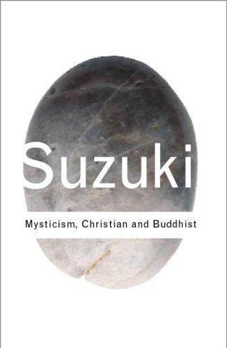 Mysticism: Christian and Buddhist (Routledge Classics) 