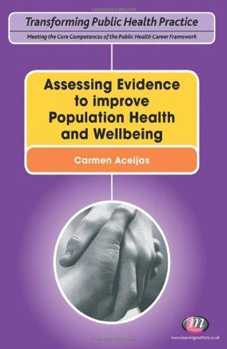 Assessing Evidence to Improve Population Health and Wellbeing (Transforming Public Health Practice) 