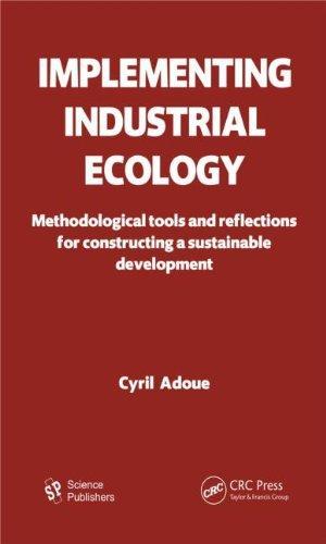 Implementing Industrial Ecology: Methodological Tools and Reflections for Constructing a Sustainable Development