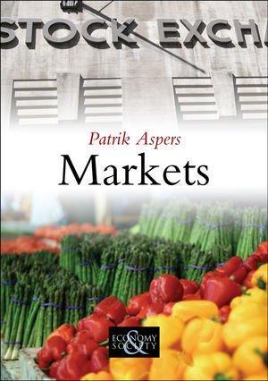 Markets (PESS - Polity Economy and Society Series) 