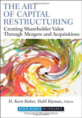 The Art of Capital Restructuring: Creating Shareholder Value Through Mergers and Acquisitions