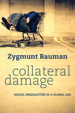 Collateral Damage: Social Inequalities in a Global Age 