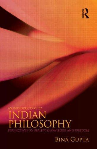 An Introduction to Indian Philosophy: Perspectives on Reality, Knowledge, and Freedom