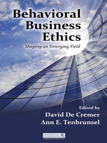 Behavioral Business Ethics: Shaping an Emerging Field (Series in Organization and Management)
