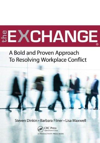 The Exchange - International Conflict Management Academic Package: The Exchange: A Bold and Proven Approach to Resolving Workplace Conflict 