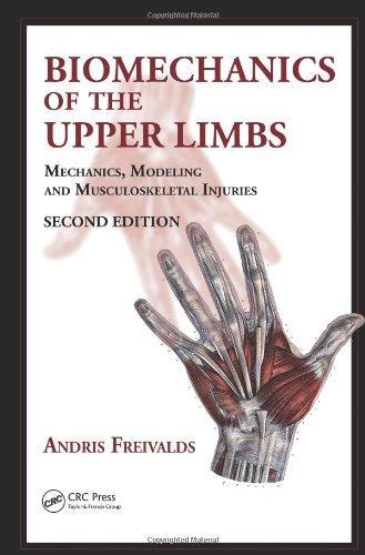 Biomechanics of the Upper Limbs: Mechanics, Modeling and Musculoskeletal Injuries, Second Edition