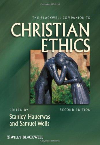 The Blackwell Companion to Christian Ethics (Wiley-Blackwell Companions to Religion) 