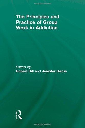 Principles and Practice ofGroup Work in Addictions