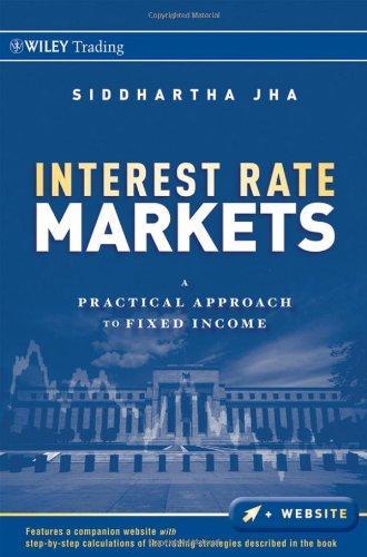 Interest Rate Markets: A Practical Approach to Fixed Income (Wiley Trading) 