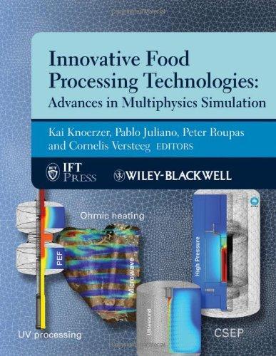 Innovative Food Processing Technologies: Advances in Multiphysics Simulation (Ift Press Series) 