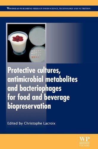 Protective Cultures, Antimicrobial Metabolites and Bacteriophages for Food and Beverage Biopreservation (Woodhead Publishing Series in Food Science, Technology and Nutrition) 