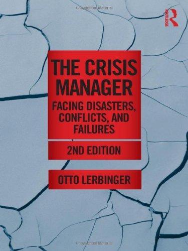 The Crisis Manager: Facing Disasters, Conflicts, and Failures