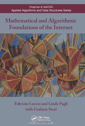 Mathematical and Algorithmic Foundations of the Internet (Chapman & Hall/CRC Applied Algorithms and Data Structures series)