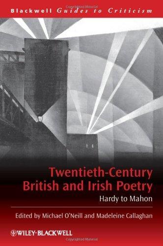 Twentieth-Century British and Irish Poetry: Hardy to Mahon (Blackwell Guides to Criticism) 