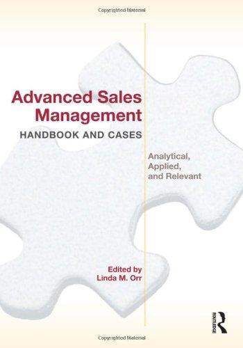 Advanced Sales Management Handbook and Cases: Analytical, Applied, and Relevant 