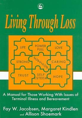 Living Through Loss: A Training Guide for Those Supporting People Facing Loss