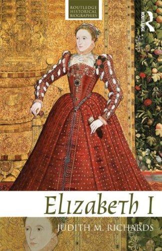 Elizabeth I (Routledge Historical Biographies) 