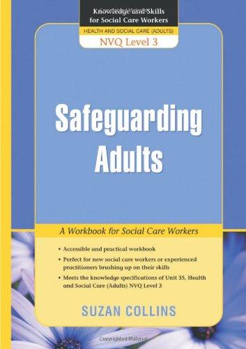 Safeguarding Adults: A Workbook for Social Care Workers (Knowledge and Skills for Social Care Workers) (Knowledge and Skills for Social Care Workers Nvq Level 3)