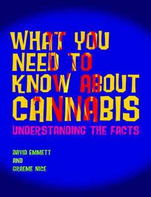 What You Need to Know About Cannabis: Understanding the Facts