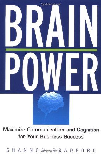 Brain Power: Maximize Communication and Cognitive Skills for Your Business Success