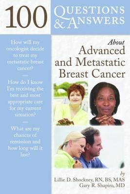 100 Questions & Answers About Advanced and Metastatic Breast Cancer